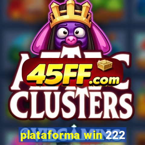 plataforma win 222
